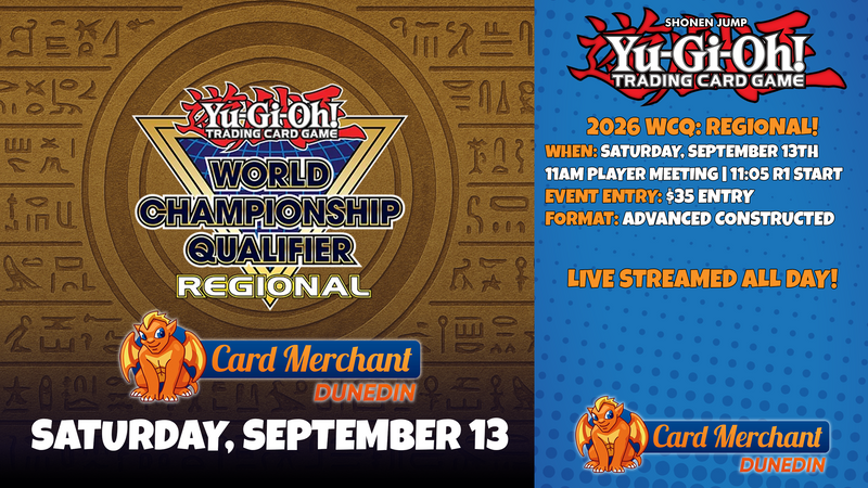 2026 Yu-Gi-Oh! World Championship Qualifier - Regional at Card Merchant Dunedin! Ticket - Sat,  13  Sep 2025